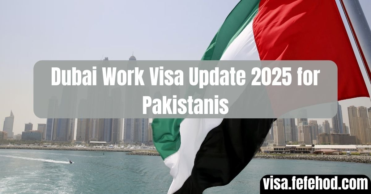 Dubai Work Visa Update 2025 for Pakistanis